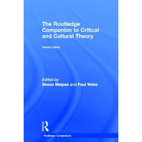 Routledge Companions The Routledge Companion to Critical and Cultural Theory, (Hardcover)