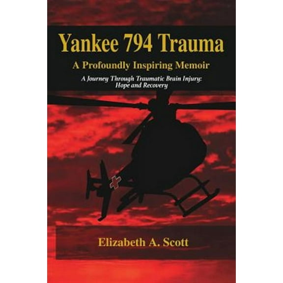 Yankee 794 Trauma, a Profoundly Inspiring Memoir