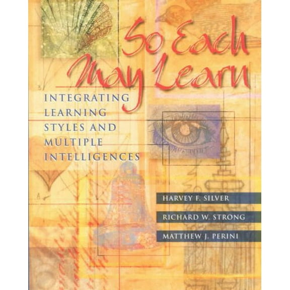 So Each May Learn: Integrating Learning Styles and Multiple Intelligences (Paperback)