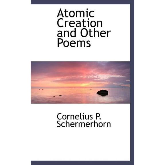 Atomic Creation and Other Poems (Hardcover)