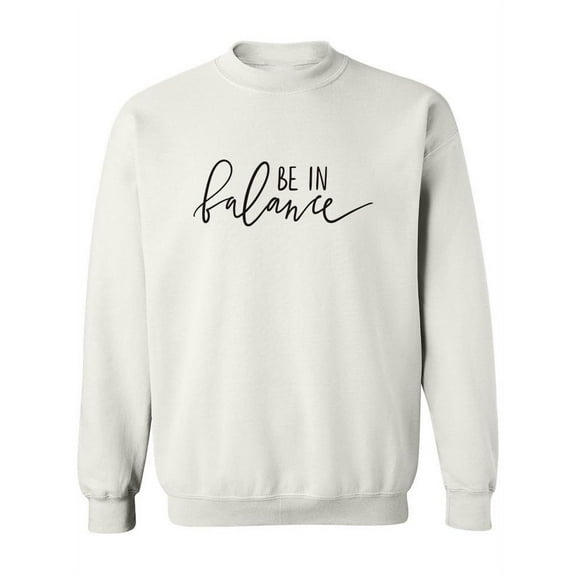 Be In Balance. Sweatshirt Women -Image by Shutterstock, Female Small