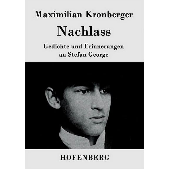 Nachlass: Gedichte und Erinnerungen an Stefan George (Paperback)