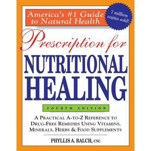 Pre-Owned Prescription for Nutritional Healing, 4th Edition (Paperback) 1583332367 9781583332368