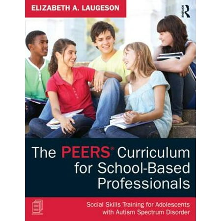Sunday School Curriculum - The Peers Curriculum for School-Based Professionals : Social Skills Training for Adolescents with Autism Spectrum Disorder