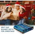 thumbnail image 2 of Dad Blanket, Christmas Blanket for Dad, Gifts for Dad from Daughter Son, Best Dad Gifts, Gifts for Dad Who Wants Nothing, Best Gifts for Elderly Dad Blanket 50x60, Father Valentines Gifts for Dad, 2 of 6