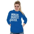 thumbnail image 3 of Worlds Okayest Sister Siblings Little Women's Long Sleeve T Shirt Brisco Brands S, 3 of 5