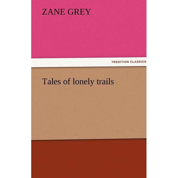 Tales of Lonely Trails (Paperback)