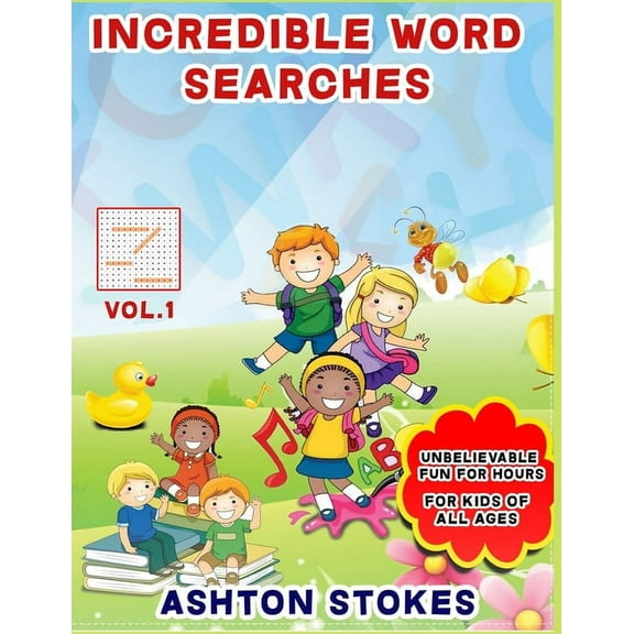 Incredible Word Searches For Kids: Unbelievable Fun For Hours for Children 6-12, (Paperback)