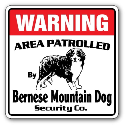 SignMission WD-BERNESE MOUNTAIN 12 x 8 in. Area Patrolled Pet Lover Gift Gag Vet Breeder Bernese Mountain Dog Security Sign