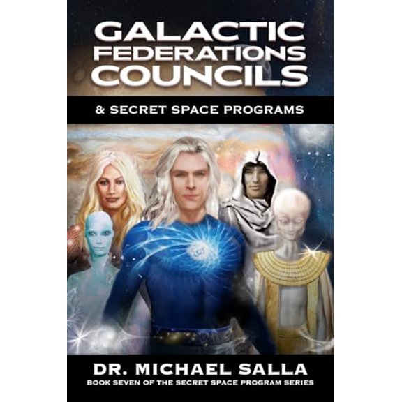 Pre-Owned Galactic Federations, Councils & Secret Space Programs (Paperback) 0998603880 9780998603889