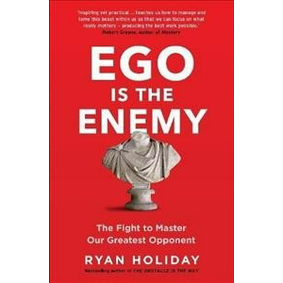 Pre-Owned Ego is the Enemy: The Fight to Master Our Greatest Opponent Paperback