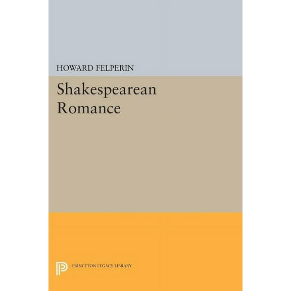 Princeton Legacy Library Shakespearean Romance, Book 1749, (Paperback)