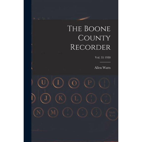 The Boone County Recorder [electronic Resource]; Vol. 55 1930, (Paperback)