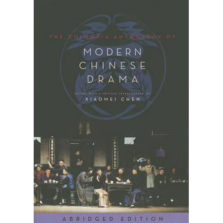 The Columbia Anthology of Modern Chinese Drama