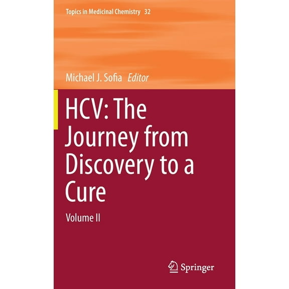 Topics in Medicinal Chemistry Hcv: The Journey from Discovery to a Cure: Volume II, Book 32, (Hardcover)