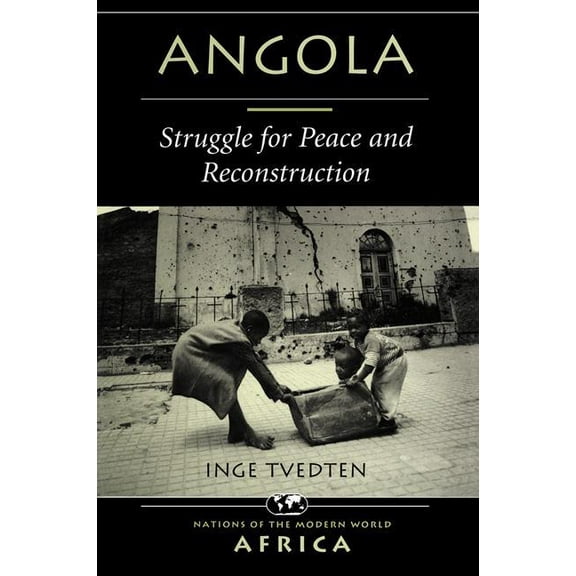 Nations of the Modern World: Africa Angola: Struggle for Peace and Reconstruction, (Paperback)