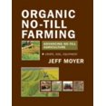 thumbnail image 1 of Pre-Owned Organic No-Till Farming (Paperback) 1601730179 9781601730176, 1 of 1