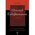 thumbnail image 1 of Pre-Owned Oriental Enlightenment: The Encounter Between Asian and Western Thought (Paperback) 0415133769 9780415133760, 1 of 1
