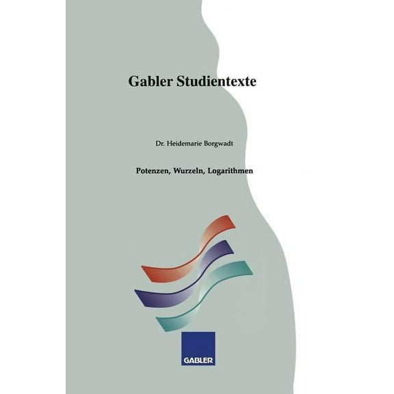 Gabler-Studientexte Potenzen, Wurzeln, Logarithmen, (Paperback)