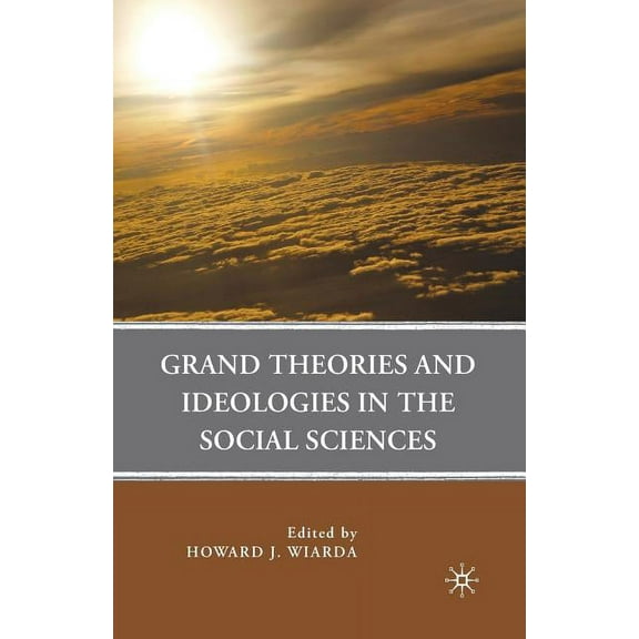 Grand Theories and Ideologies in the Social Sciences, (Paperback)