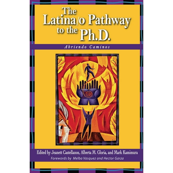 The Latina/o Pathway to the Ph.D.: Abriendo Caminos, (Paperback)