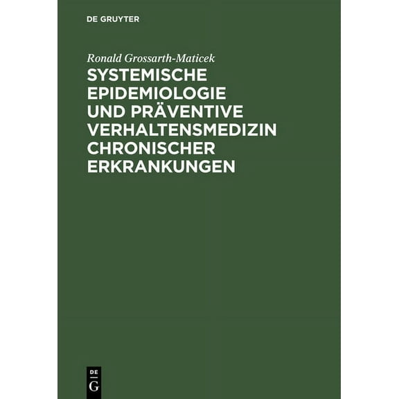 Systemische Epidemiologie und präventive Verhaltensmedizin chronischer Erkrankungen, (Hardcover)
