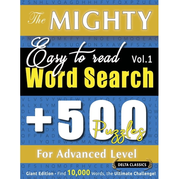 The Mighty Easy to Read Word Search - 500 Puzzles for Advanced Level - Delta Classics - Giant Edition - Find 10,000 Word, (Paperback)