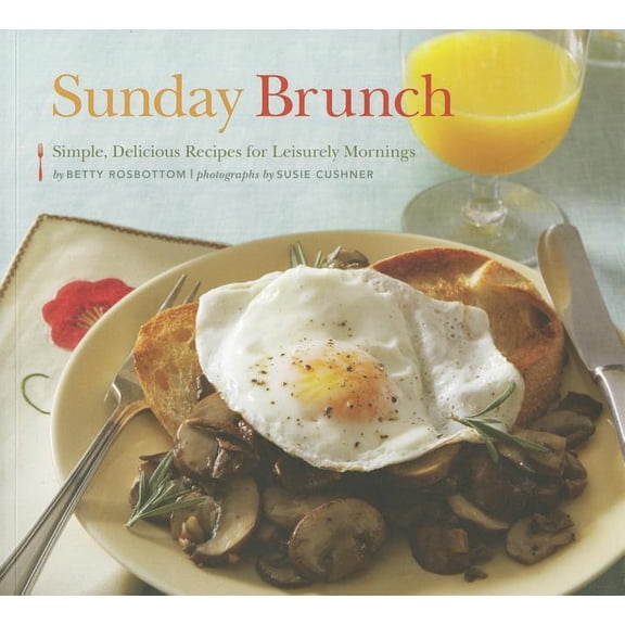 Sunday Brunch : Simple, Delicious Recipes for Leisurely Mornings (Paperback)