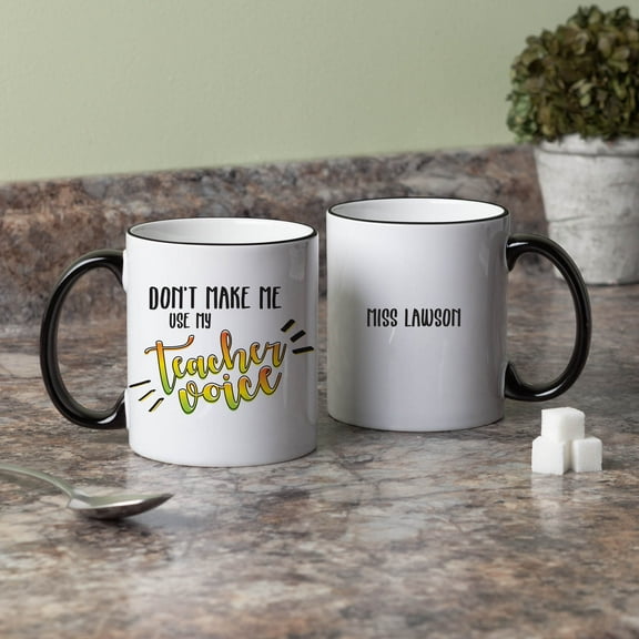 Don't Make Me Use My Teacher Voice Personalized Mug
