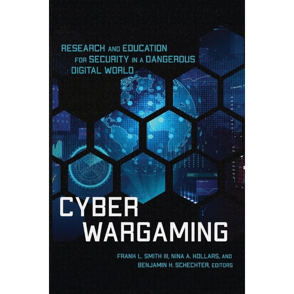 Cyber Wargaming: Research and Education for Security in a Dangerous Digital World, (Paperback)