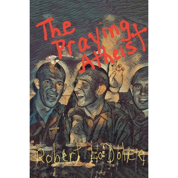 The Praying Atheist, (Paperback)