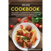 Pcos Cookbook: MEGA BUNDLE - 2 Manuscripts in 1 - 80+ PCOS - friendly recipes including roast, ice-cream, pie and casseroles for a delicious and tasty diet (Paperback)