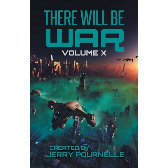 There Will Be War There Will Be War Volume X: History's End, Book 10, (Paperback)