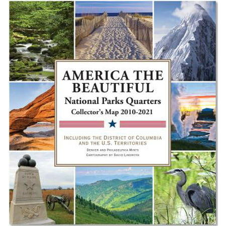 America the Beautiful: National Parks Quarters Collector's Map 2010-2021 : Including the District of Columbia and the Us (The National Parks America's Best Idea Part 1)