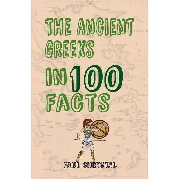 In 100 Facts: The Ancient Greeks in 100 Facts (Paperback)