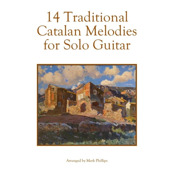 Spanish Guitar Solos Collection 14 Traditional Catalan Melodies for Solo Guitar, (Paperback)