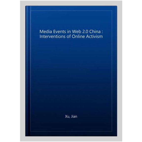 Pre-Owned Media Events in Web 2.0 China : Interventions of Online Activism (Hardcover)