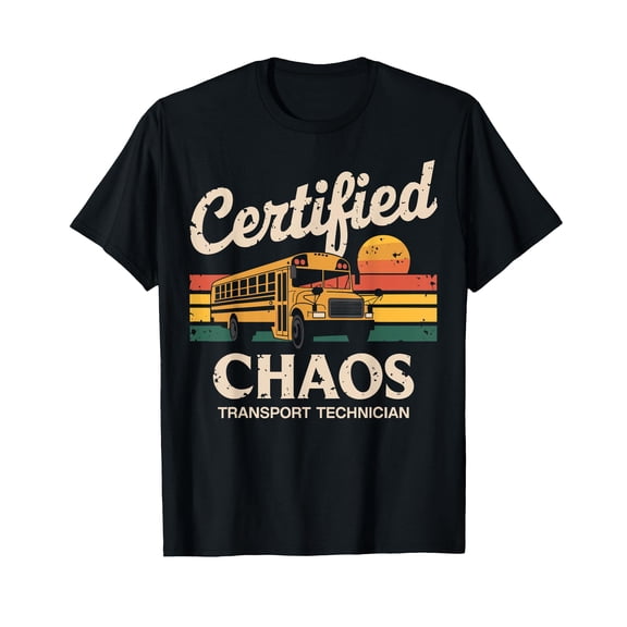 Certified Chaos Transport Technician School Bus Driver Funny T-Shirt