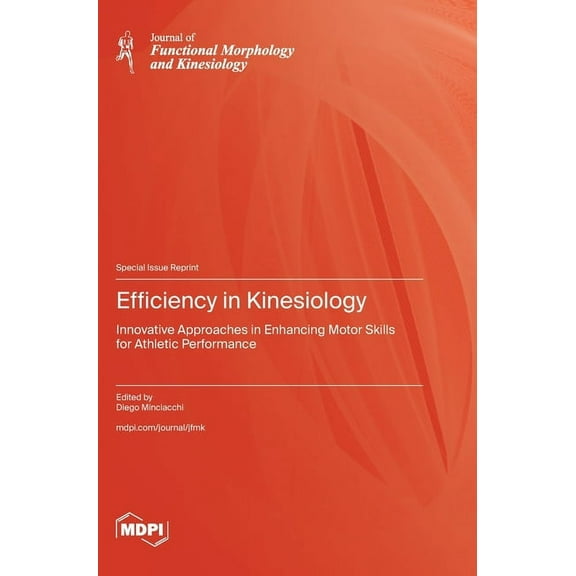 Efficiency in Kinesiology: Innovative Approaches in Enhancing Motor Skills for Athletic Performance, (Hardcover)