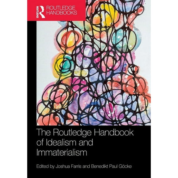 Routledge Handbooks in Philosophy The Routledge Handbook of Idealism and Immaterialism, (Paperback)