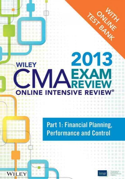 Wiley CMA Learning System: Wiley CMA Exam Review 2013 Online Intensive ...