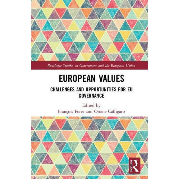 Routledge Studies on Government and the  European Values: Challenges and Opportunities for EU Governance, (Hardcover)