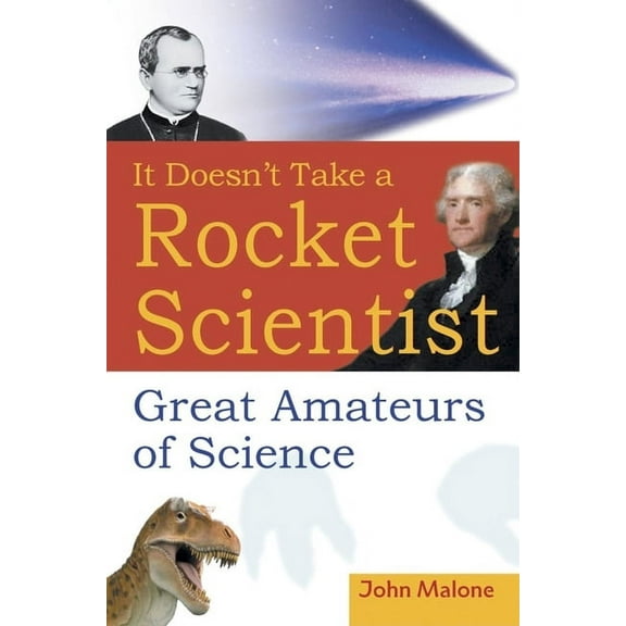 It Doesn't Take a Rocket Scientist: Great Amateurs of Science, (Hardcover)