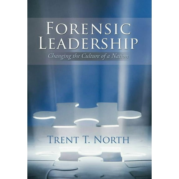 Forensic Leadership: Changing the Culture of a Nation (Hardcover)
