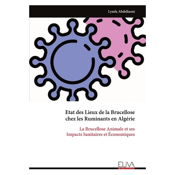 Etat des Lieux de la Brucellose chez les Ruminants en Algérie, (Paperback)