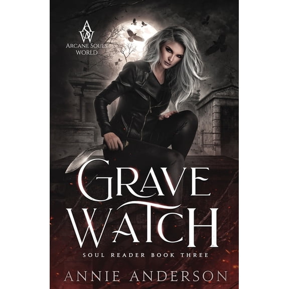 Soul Reader Grave Watch: Arcane Souls World, Book 3, (Paperback)
