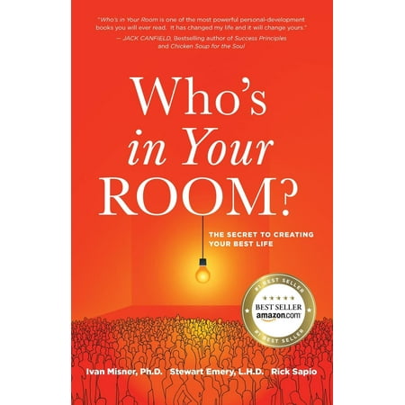 Who's in Your Room : The Secret to Creating Your Best