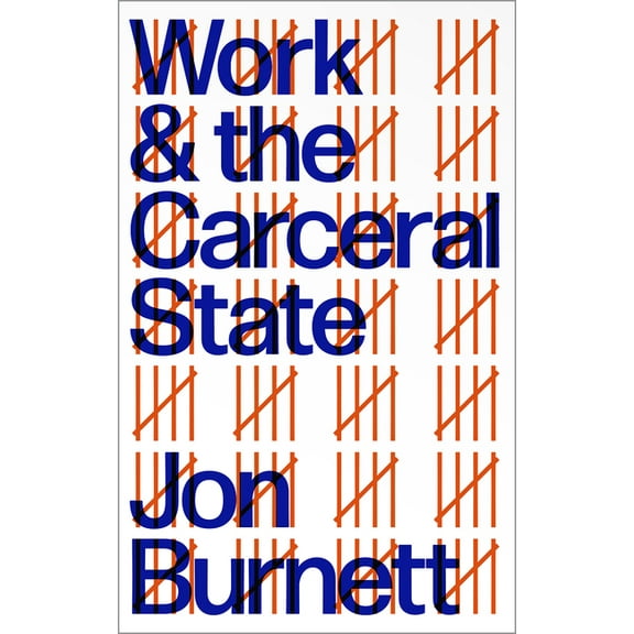 Work and the Carceral State (Hardcover)