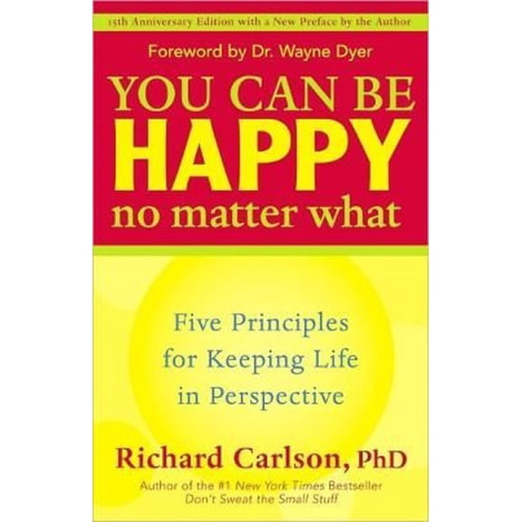 Pre-Owned You Can Be Happy No Matter What : Five Principles for Keeping Life in Perspective, 9781606710739, 1606710737, Hardcover,