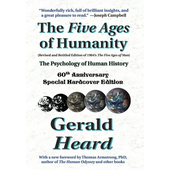 The Five Ages of Humanity - The Psychology of Human History: 60th Anniversary Special Hardcover Edition, (Hardcover)
